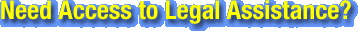 Need Access to Legal Assistance?